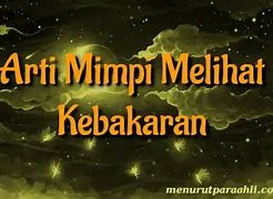 Arti Mimpi Melihat Kebakaran Dalam Islam