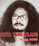 Lirik Gong 2000 Cinta Yang Hilang