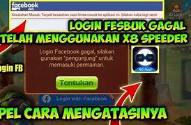 X8 Speeder Higgs Domino Tidak Bisa Login Fb